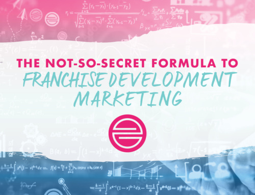 The Not-So-Secret Formula to Franchise Development Marketing