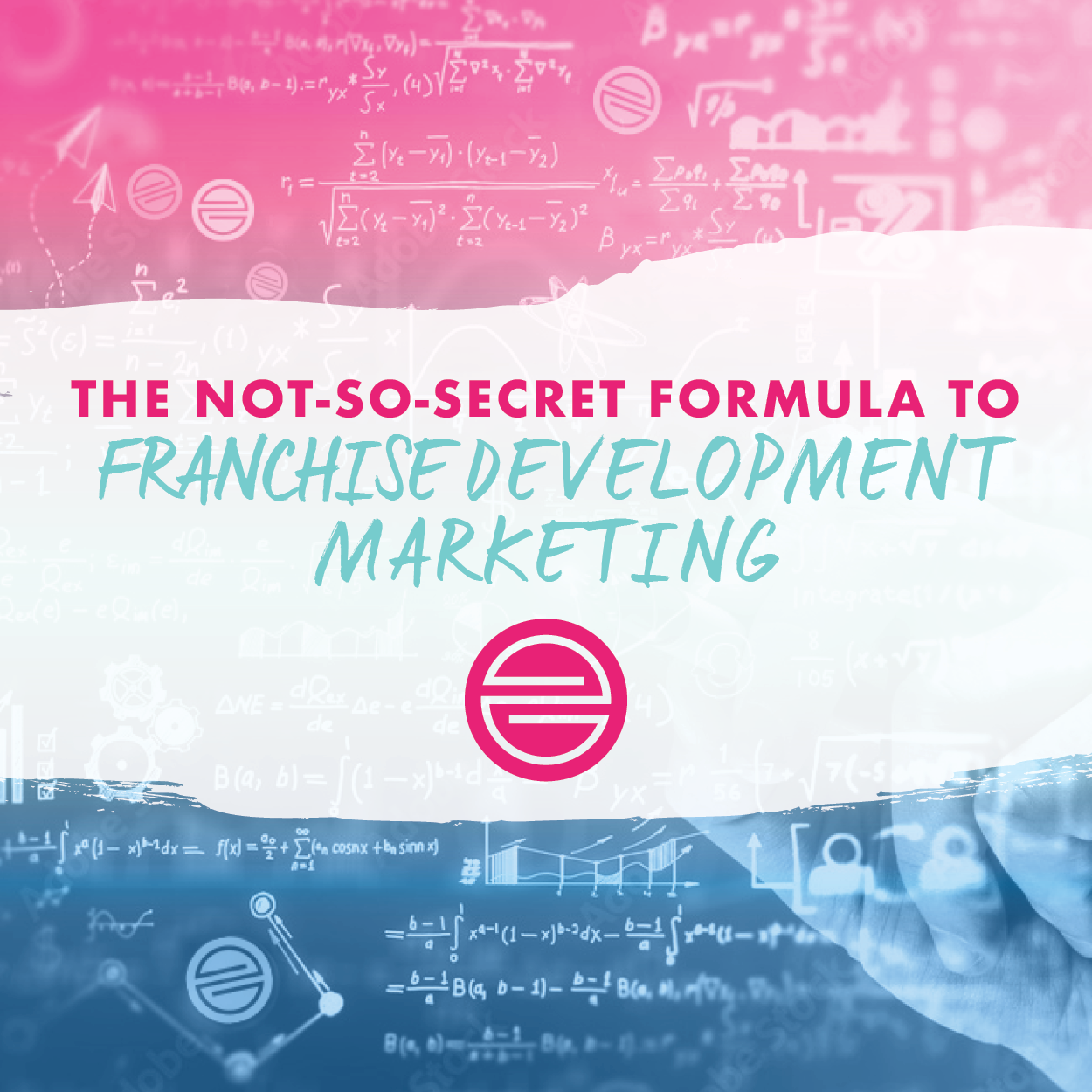 The Not-So-Secret Formula to Franchise Development Marketing