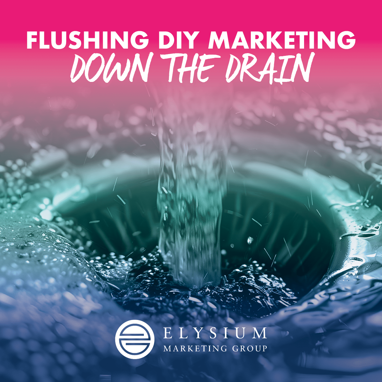 Flushing DIY Marketing Down the Drain